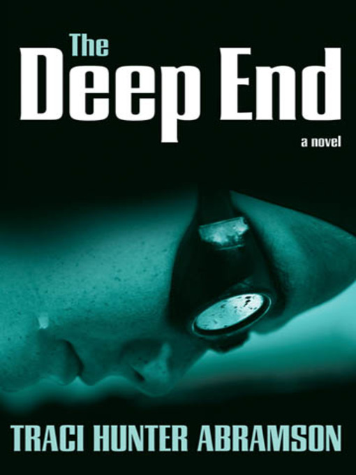 Title details for The Deep End by Traci Hunter Abramson - Available
